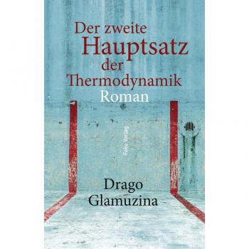 Glamuzina, Drago: Der zweite Hauptsatz der Thermodynamik