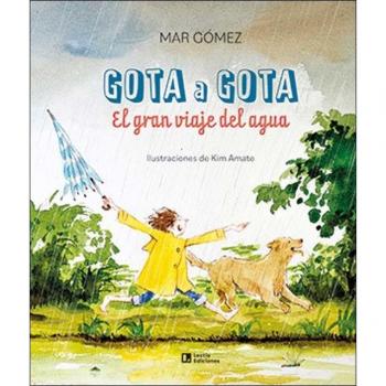 Gota a gota: El gran viaje del agua (Tapa dura).