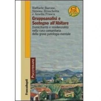 Gruppoanalisi e sostegno all'abitare. Domiciliarità e residenzialità nella cura comunitaria della grave patologia mentale