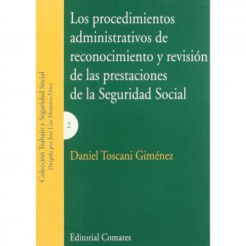 LOS PROCEDIMIENTOS ADMINISTRATIVOS DE RECONOCIMIENTO Y REVISIÓN DE LAS PRESTACIONES DE LA SEGURIDAD SOCIAL.