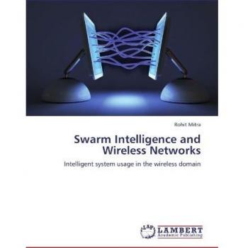 Swarm Intelligence and Wireless Networks: Intelligent system usage in the wireless domain