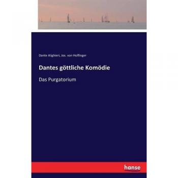 Alighieri, Dante: Dantes göttliche Komödie
