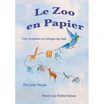 Le Zoo en Papier: Une Aventure en Afrique du Sud: French classroom version (Colibri, Band 2)