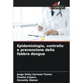 Serrano Torres, Jorge Orlay: Epidemiologia, controllo e prevenzione della febbre dengue