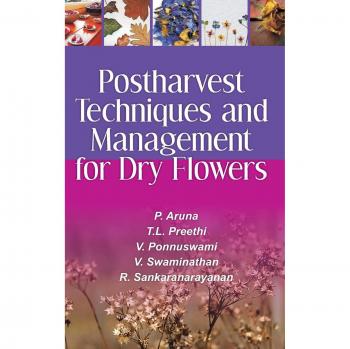 Postharvest Techniques and Management for Dry Flowers