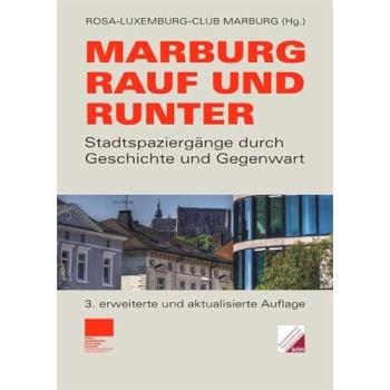 Marburg rauf und runter: Stadtspaziergänge durch Geschichte und Gegenwart