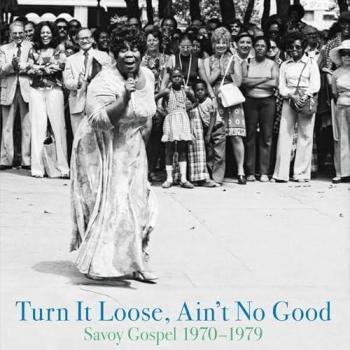 Savoy Gospel 1970-1979: Turn It Loose, Ain't No Good Collector's Edition Vinyl Album