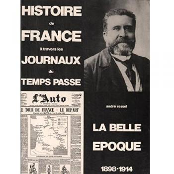 Histoire de France à travers les journaux du temps passé : la belle époque