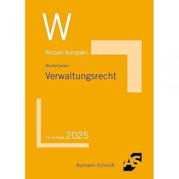 Verwaltungsrecht: Grundlagen des Allgemeinen Verwaltungsrechts und des Verwaltungsprozessrechts (Wissen kompakt (ehemals: Basiswissen))