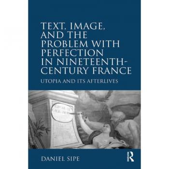 Text Image and the Problem with Perfection in Nineteenth-Century France