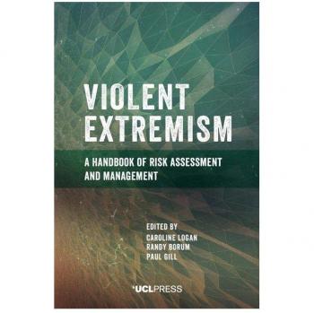 Violent Extremism: A Handbook of Risk Assessment and Management by Caroline Logan