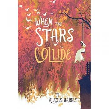 Harris, Alexis: When the Stars Collide