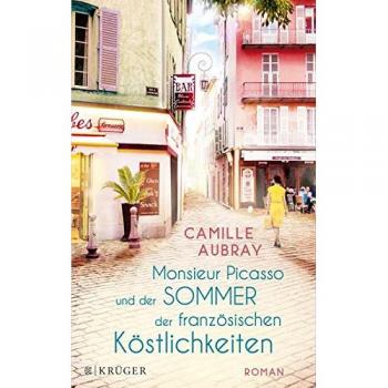 Monsieur Picasso und der Sommer der französischen Köstlichkeiten: Roman