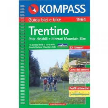 Guida bici e bike n. 1964. Piste ciclabili e itinerari Mountain Bike. Trentino 1:50.000