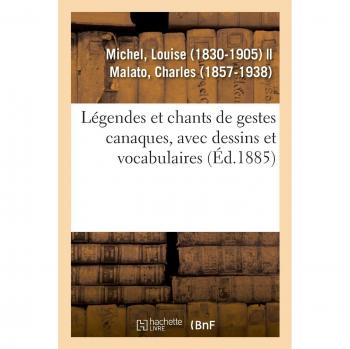 Légendes et chants de gestes canaques, avec dessins et vocabulaires