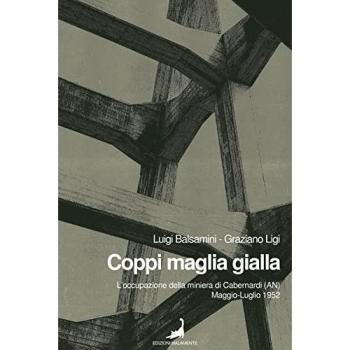 Coppi Maglia Gialla: L'Occupazione della Miniera di Cabernardi (AN), Maggio-Luglio 1952