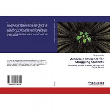 Academic Resilience for Struggling Students: Relationship Between Academic Resilience and College Success