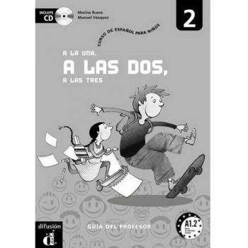 A la una, a las dos, a las tres 2 libro del profesor + cd