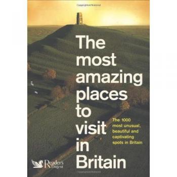 The Most Amazing Places to Visit in Britain (Readers Digest)-Reader's Digest
