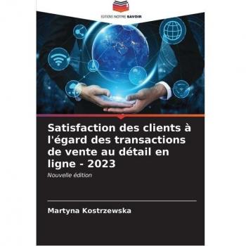 Satisfaction des clients a l'egard des transactions de vente au detail en ligne