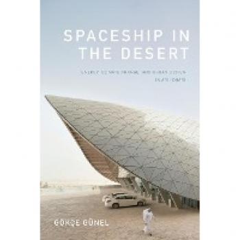 Spaceship in the Desert : Energy, Climate Change, and Urban Design in Abu Dhabi