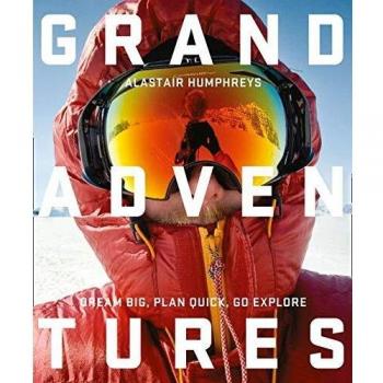 Grand Adventures by Alastair Humphreys