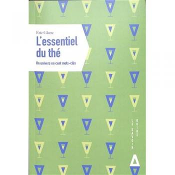 L'Essentiel du thé: Un univers en cent mots-clés