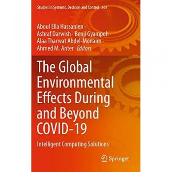 The Global Environmental Effects During and Beyond COVID-19: Intelligent Computing Solutions (Studies in Systems, Decision and Control, 369, Band 369)