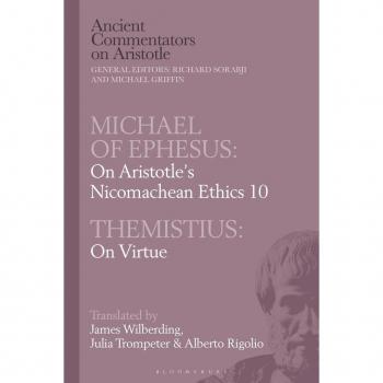 Michael of Ephesus: On Aristotle's Nicomachean Ethics 10 with Themistius: On Virtue