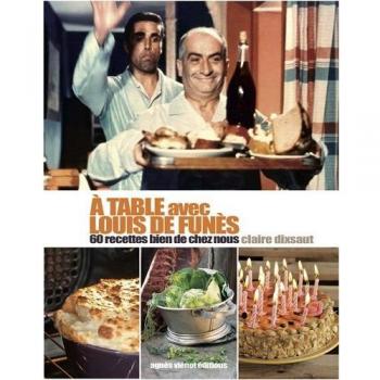 A table avec Louis de Funès : 60 recettes bien de chez nous