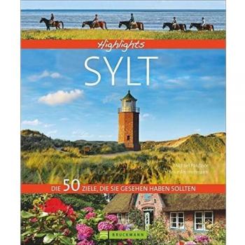 Highlights Sylt: Die 50 Ziele, die Sie gesehen haben sollten. Ein Bildband