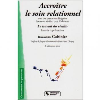Accroître le soin relationnel avec des personnes désignées démentes séniles type Alzheimer