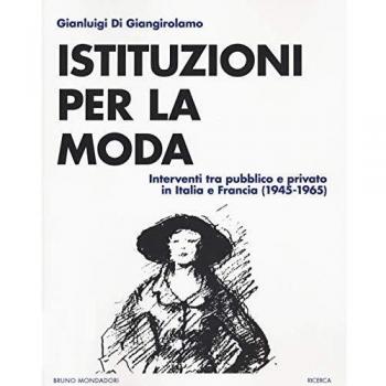 Istituzioni della moda. Interventi tra pubblico e privato in Italia e Francia (1945-1965)