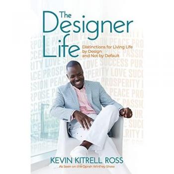 Ross, Kevin Kitrell: The Designer Life