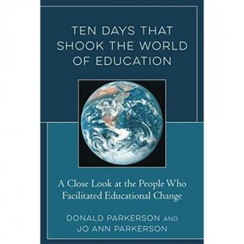 Ten Days That Shook the World of Education: A Close Look at the People Who Facilitated Educational Change