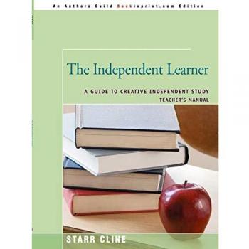 The Independent Learner: A Guide to Creative Independent Study