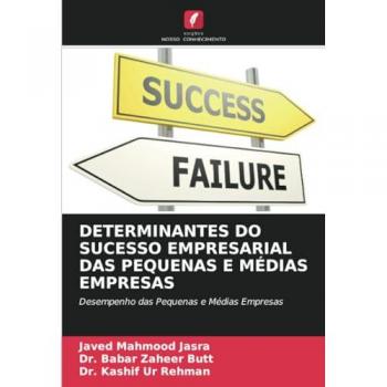 DETERMINANTES DO SUCESSO EMPRESARIAL DAS PEQUENAS E MÉDIAS EMPRESAS: Desempenho das Pequenas e Médias Empresas