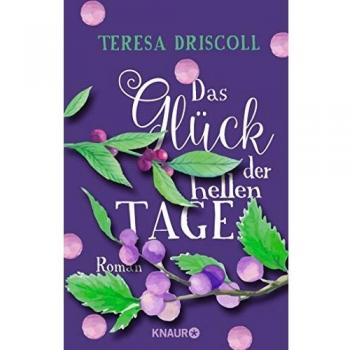 Teresa Driscoll Das Glück Der Hellen Tage: Roman