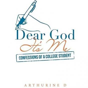 Dear God It's Me: Confessions of a College Student