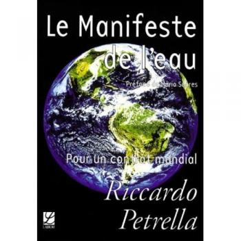 Le manifeste de l'eau : Pour un contrat mondial