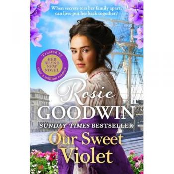 Our Sweet Violet : The brand-new historical romance in the bestselling Flower Girls collection
