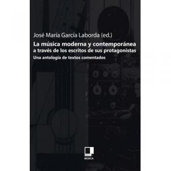 La Musica Moderna Y Contemporanea a Traves De Los Escritos De Sus Protagonistas
