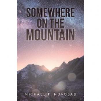 Novosad, Michael F.: SOMEWHERE ON THE MOUNTAIN