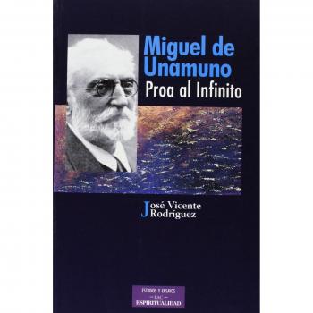 Miguel De Unamuno, Proa Al Infinito