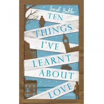 Ten Things I've Learnt About Love, Butler, Sarah, Used; Good Book