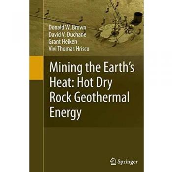 Mining the Earth's Heat: Hot Dry Rock Geothermal Energy