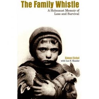 The Family Whistle: A Holocaust Memoir of Loss and Survival
