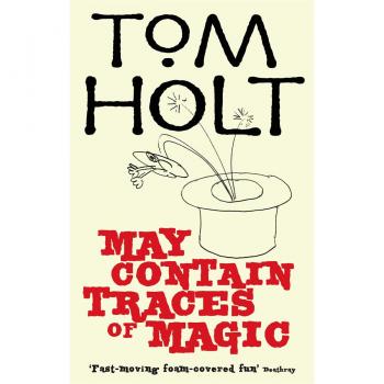 Tom Holt May Contain Traces Of Magic
