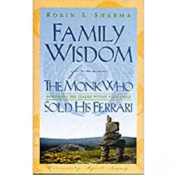 Family wisdom from the monk who sold his ferrari