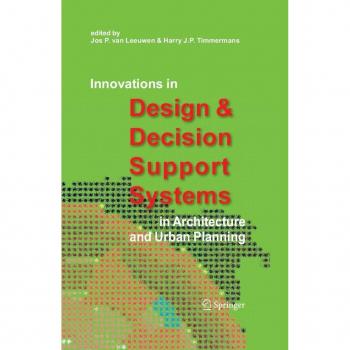 Innovations in Design & Decision Support Systems in Architecture and Urban Planning
